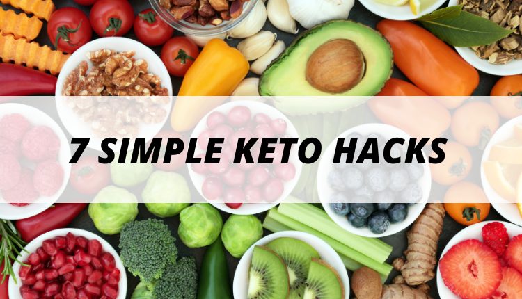 7 Simple Keto Hacks for Sustainable Weight Loss