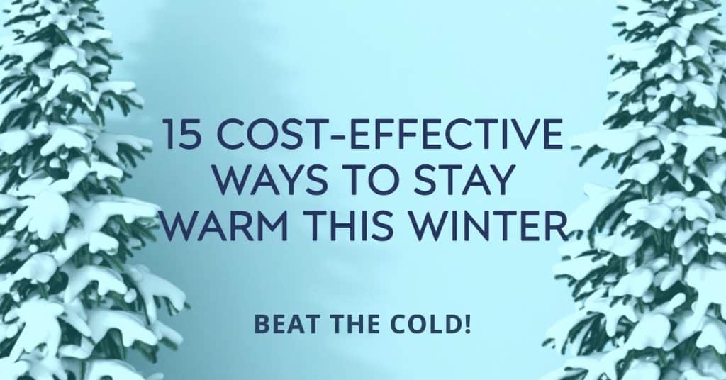 15 Cost Effective Ways To Stay Warm This Winter