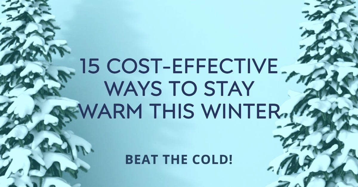15 Cost-Effective Ways to Stay Warm This Winter