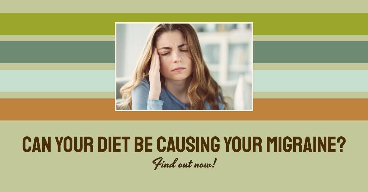 Can Your Diet Be Causing Your Migraine